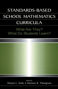 Title: Standards-based School Mathematics Curricula: What Are They? What Do Students Learn?, Author: Sharon L. Senk