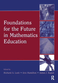 Title: Foundations for the Future in Mathematics Education, Author: Richard A. Lesh