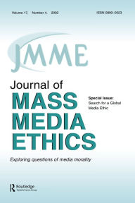 Title: Search for A Global Media Ethic: A Special Issue of the journal of Mass Media Ethics, Author: Jay Black
