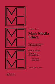 Title: Teaching Media Ethics: A Special Issue of the journal of Mass Media Ethics, Author: Tom Brislin