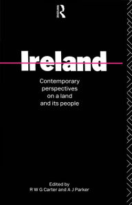 Title: Ireland: Contemporary perspectives on a land and its people, Author: R. W. G. Carter