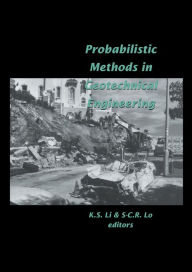 Title: Probabilistic Methods in Geotechnical Engineering: Proceedings of the conference, Canberra, 10-12 February 1993, Author: K.S. Li