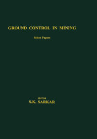 Title: Ground Control in Mining, Author: S.K. Sarkar