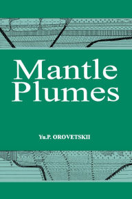 Title: Mantle Plumes, Author: Yu P. Orovetskii