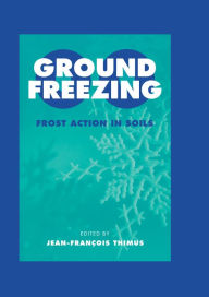 Title: Ground Freezing 2000 - Frost Action in Soils, Author: J.F. Thimus