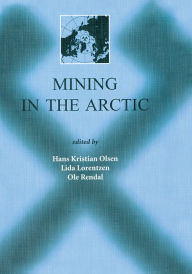 Title: Mining in the Arctic: Proceedings of the 6th International Symposium, Nuuk, Greenland, 28-31 May 2001, Author: L. Lorentzen