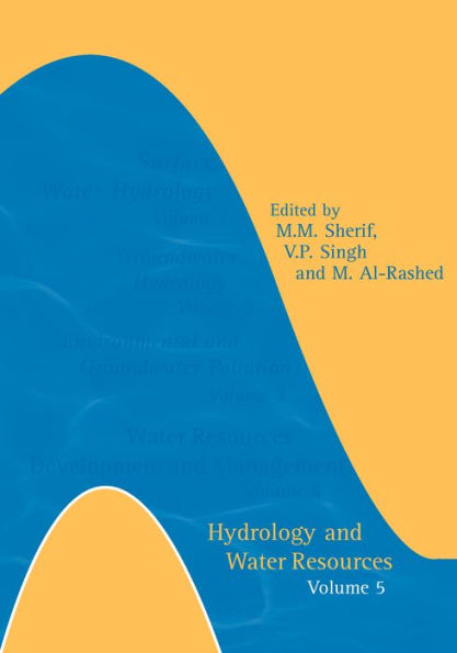 Hydrology and Water Resources: Volume 5- Additional Volume International Conference on Water Resources Management in Arid Regions, 23-27 March 2002, Kuwait