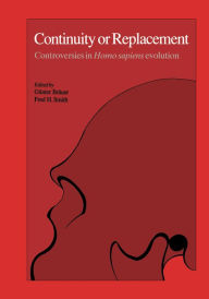 Title: Continuity or Replacement: Controversies in Homo Sapiens Evolution, Author: Guenter Brauer