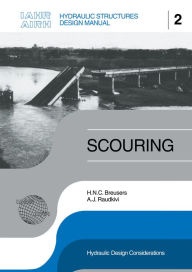 Title: Scouring: Hydraulic Structures Design Manual Series, Vol. 2, Author: H.N.C. Breusers