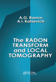 Title: The Radon Transform and Local Tomography, Author: Alexander G. Ramm