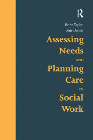 Title: Assessing Needs and Planning Care in Social Work, Author: Brian Taylor