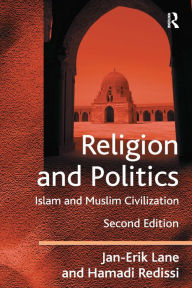 Title: Religion and Politics: Islam and Muslim Civilization, Author: Jan-Erik Lane