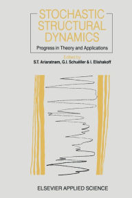 Title: Stochastic Structural Dynamics: Progress in Theory and Applications, Author: T. Ariaratnam