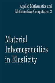 Title: Material Inhomogeneities in Elasticity, Author: G.A. Maugin