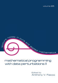 Title: Mathematical Programming with Data Perturbations II, Second Edition, Author: Fiacco