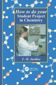 Title: How to do your Student Project in Chemistry, Author: Fred H. Jardine