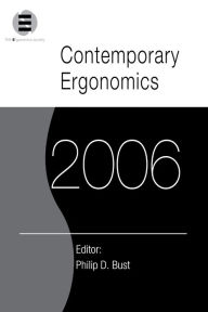 Title: Contemporary Ergonomics 2006: Proceedings of the International Conference on Contemporary Ergonomics (CE2006), 4-6 April 2006, Cambridge, UK, Author: Philip D. Bust