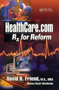 Title: Healthcare.com: Rx for Reform, Author: David Friend