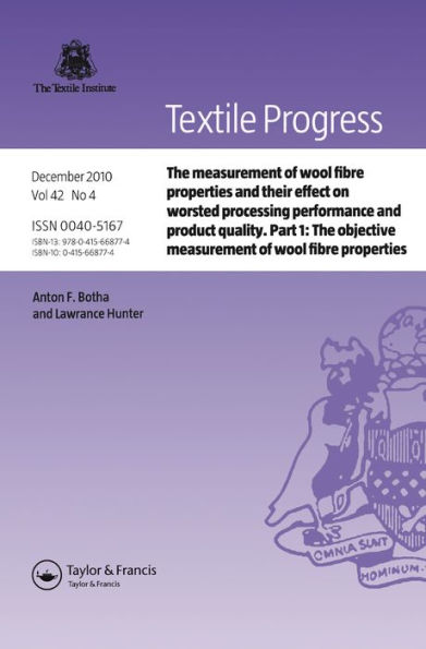 The Measurement of Wool Fibre Properties and their Effect on Worsted Processing Performance and Product Quality: Part 1: The Objective Measurement of Wool Fibre Properties