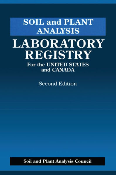 Soil and Plant Analysis: Laboratory Registry for the United States and Canada, Second Edition