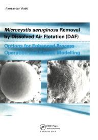 Title: Microcystic Aeruginosa Removal by Dissolved Air Flotation (DAF), Author: Aleksandar Vlaski
