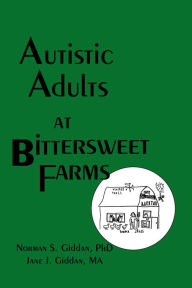 Title: Autistic Adults at Bittersweet Farms, Author: Norman Giddan