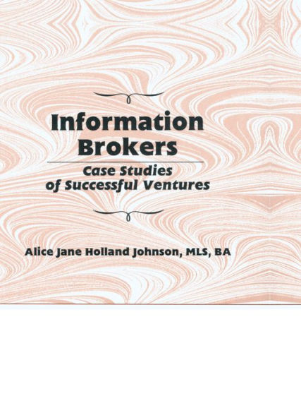 Information Brokers: Case Studies of Successful Ventures