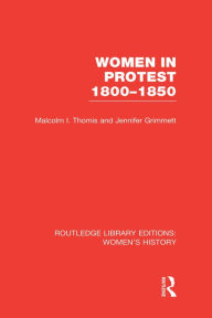 Title: Women in Protest 1800-1850, Author: Malcolm I. Thomis