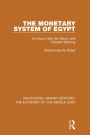 The Monetary System of Egypt (RLE Economy of Middle East): An Inquiry Into its History and Present Working