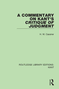 Title: A Commentary on Kant's Critique of Judgement, Author: H. W. Cassirer