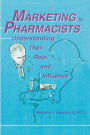 Marketing to Pharmacists: Understanding Their Role and Influence