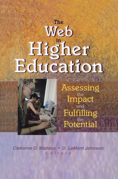 The Web in Higher Education: Assessing the Impact and Fulfilling the Potential