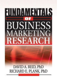 Title: Fundamentals of Business Marketing Research, Author: Richard E Plank