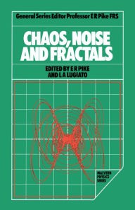 Title: Chaos, Noise and Fractals, Author: E. Roy Pike