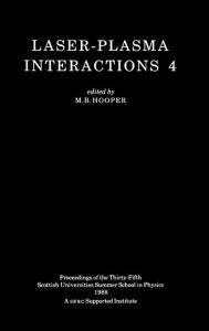 Title: Laser-Plasma Interactions 4, Author: M.B Hooper