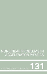 Title: Nonlinear Problems in Accelerator Physics, Proceedings of the INT workshop on nonlinear problems in accelerator physics held in Berlin, Germany, 30 March - 2 April, 1992, Author: Martin Berz