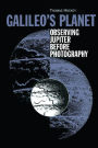 Galileo's Planet: Observing Jupiter Before Photography