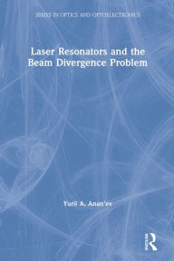 Title: Laser Resonators and the Beam Divergence Problem, Author: Yurii A. Anan'ev