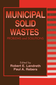 Title: Municipal Solid Wastes: Problems and Solutions, Author: Robert E. Landreth