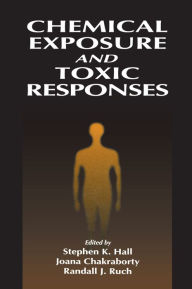 Title: Chemical Exposure and Toxic Responses, Author: Stephen K. Hall