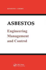 Title: Asbestos: Engineering, Management and Control, Author: Kenneth F. Cherry
