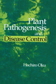 Title: Plant Pathogenesis and Disease Control, Author: Hachiro Oku