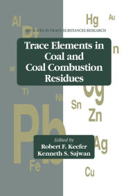 Title: Trace Elements in Coal and Coal Combustion Residues, Author: Robert F. Keefer