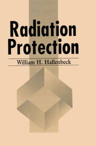Title: Radiation Protection, Author: William H. Hallenbeck