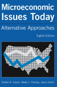 Title: Microeconomic Issues Today: Alternative Approaches, Author: Robert B. Carson