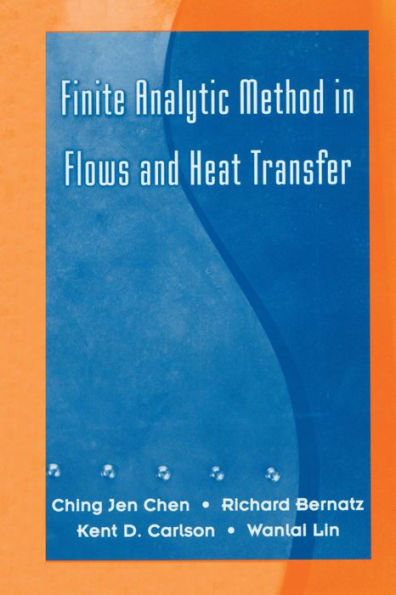 Finite Analytic Method in Flows and Heat Transfer