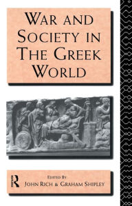 Title: War and Society in the Greek World, Author: Dr John Rich