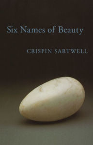 Title: Six Names of Beauty, Author: Crispin Sartwell