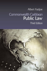 Title: Commonwealth Caribbean Public Law, Author: Albert Fiadjoe