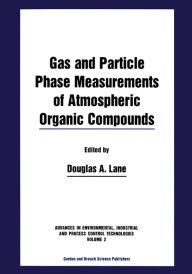 Title: Gas and Particle Phase Measurements of Atmospheric Organic Compounds, Author: Douglas A. Lane